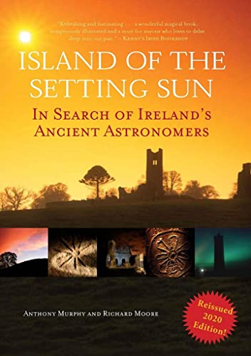 Island of the Setting Sun: In Search of Ireland's Ancient Astronomers von Liffey Press