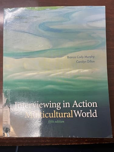 Interviewing in Action in a Multicultural World Interviewing in Action in a Multicultural World von Cengage Learning