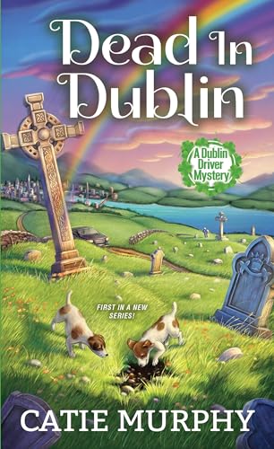 Dead in Dublin: A Charming Irish Cozy Mystery (The Dublin Driver Mysteries, Band 1)