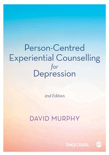 Person-Centred Experiential Counselling for Depression von Sage Publications