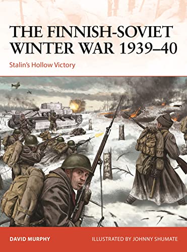 The Finnish-Soviet Winter War 1939–40: Stalin's Hollow Victory (Campaign) von Osprey Publishing (UK)
