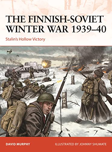 The Finnish-Soviet Winter War 1939–40: Stalin's Hollow Victory (Campaign) von Osprey Publishing