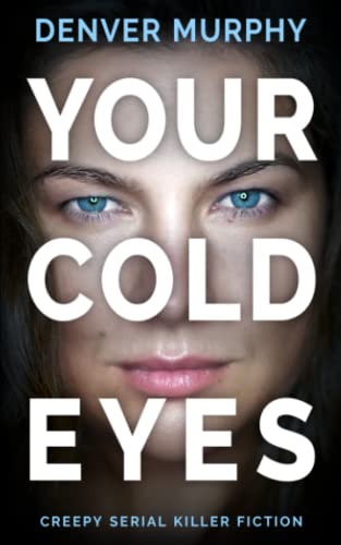 YOUR COLD EYES: creepy serial killer fiction YOUR COLD EYES: creepy serial killer fiction von The Book Folks