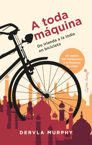 A toda Máquina: De Irlanda a la India en bicicleta (Ensayo) von Capitán Swing
