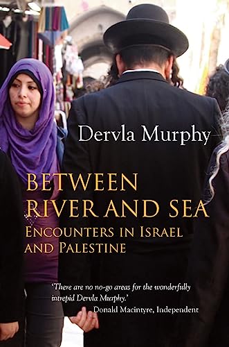 Between River and Sea: Encounters in Israel and Palestine Between River and Sea: Encounters in Israel and Palestine