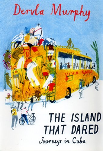The Island that Dared: Journeys in Cuba von Eland Publishing