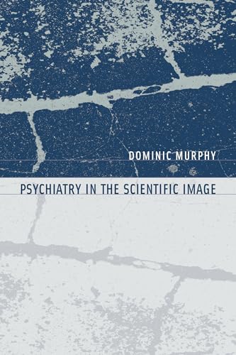Psychiatry in the Scientific Image (Philosophical Psychopathology) von Bradford Books