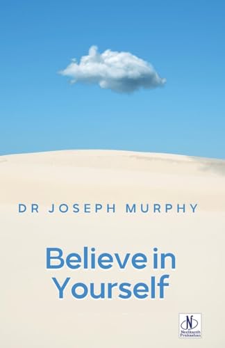 Believe in Yourself Believe in Yourself von Neelkanth Prakashan