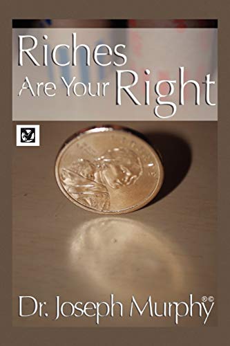Riches Are Your Right von Xlibris Corporation