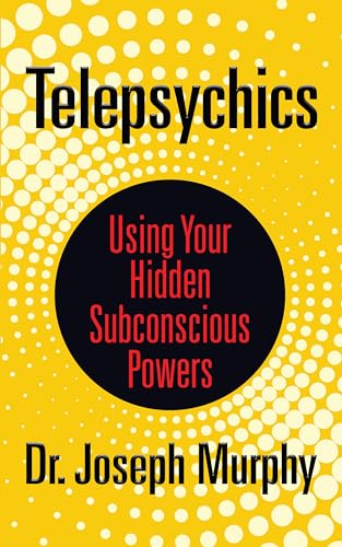 Telepsychics: Using Your Hidden Subconscious Powers