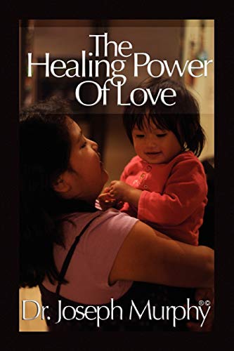 The Healing Power of Love von Xlibris Corporation