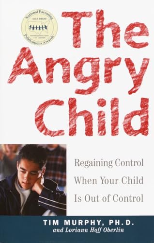 The Angry Child: Regaining Control When Your Child Is Out of Control von CROWN