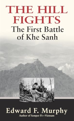 The Hill Fights: The First Battle of Khe Sanh von BALLANTINE GROUP