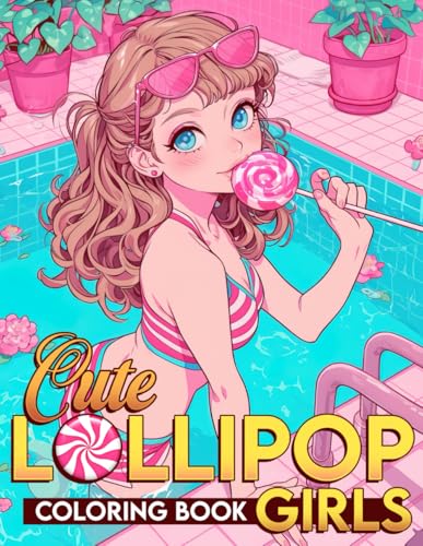 Cute Lollipop Girls Coloring Book: Delightful Candy-Themed Coloring Pages with Charming Ladies Designs for All Ages Fun & Relaxation von Independently published