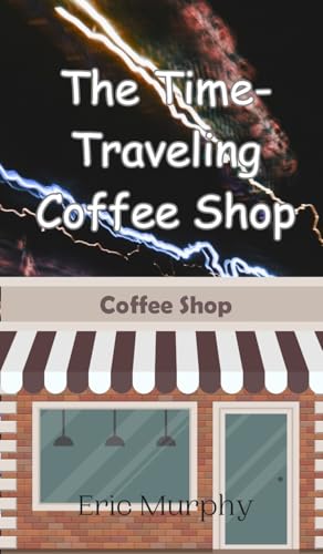 The Time-Traveling Coffee Shop von Creative Arts Management OÜ