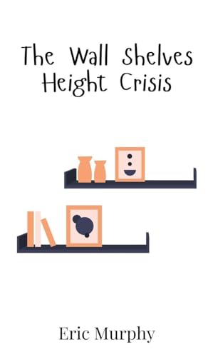 The Wall Shelves Height Crisis von Creative Arts Management OÜ