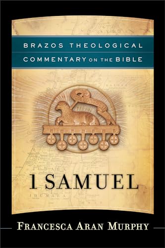 1 Samuel (Brazos Theological Commentary on the Bible)