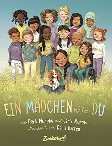 Ein Mädchen wie du: Dieses Bilderbuch stärkt das Selbstbewusstsein von Mädchen. Kinderbuch über Rollenbilder und Diversität. Für Kita & Grundschule von Zuckers Verlag