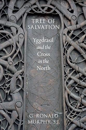Tree of Salvation: Yggdrasil and the Cross in the North von Oxford University Press, USA