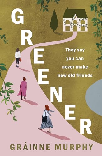 Greener: Can Old Friends Let Us Become New People?