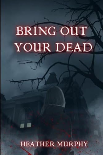 Bring Out Your Dead von Independently published