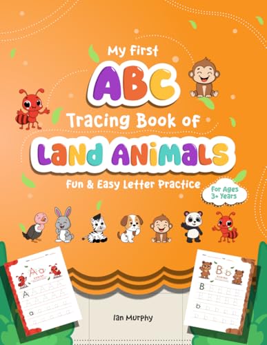 My First ABC Tracing Book of Land Animals: Fun and Easy Letter Practice for Ages 3+ von Independently published