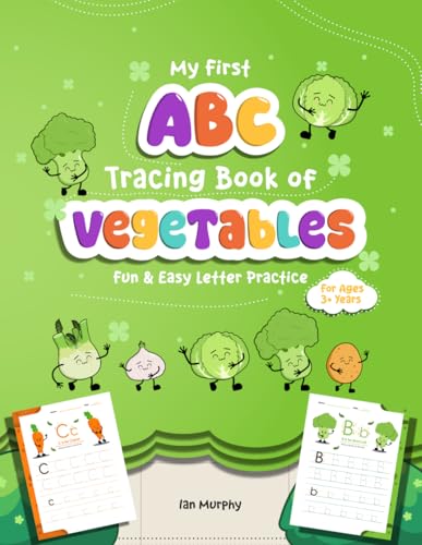 My First ABC Tracing Book of Vegetables: Fun and Easy Letter Practice for Ages 3+ von Independently published