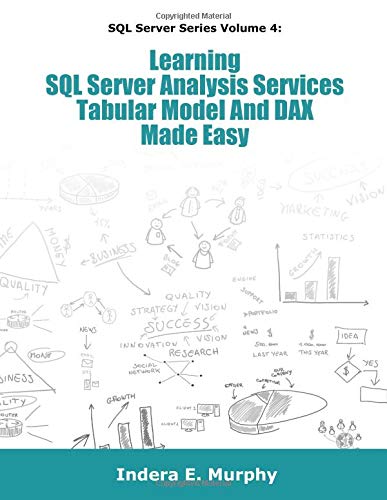 Learning SQL Server Analysis Services Tabular Model And DAX Made Easy von Tolana Publishing