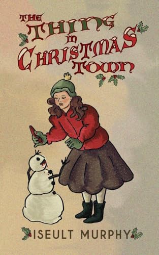 The Thing in Christmas Town von Silver Thistle Press