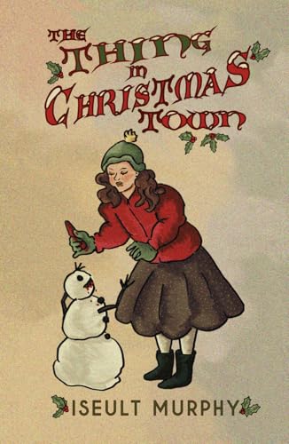 The Thing in Christmas Town von Silver Thistle Press