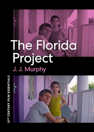 The Florida Project (21st Century Film Essentials)
