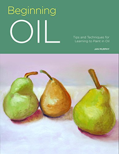 Beginning Oil: Tips and techniques for learning to paint in oil: 4 (Portfolio)