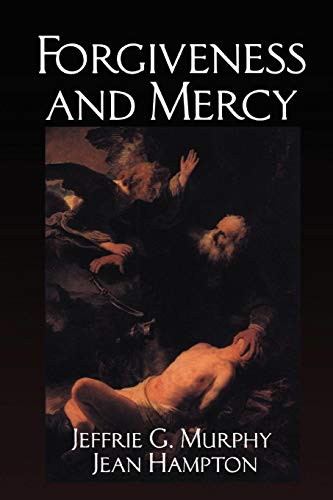 Forgiveness and Mercy (Cambridge Studies in Philosophy and Law)