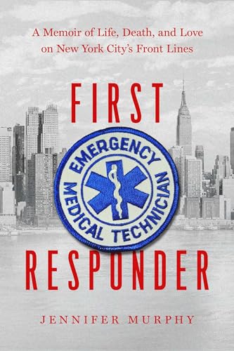 First Responder: A Memoir of Life, Death, and Love on New York City's Frontlines von Pegasus Books