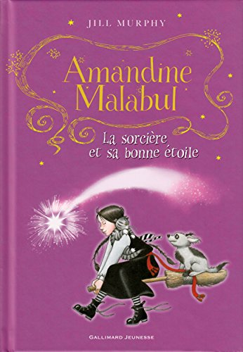 Amandine Malabul, la sorcière et sa bonne étoile Amandine Malabul, la sorcière et sa bonne étoile