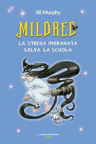 Mildred, la strega imbranata salva la scuola Mildred, la strega imbranata salva la scuola von La Nuova Frontiera Junior