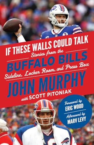 Buffalo Bills: Stories from the Buffalo Bills Sideline, Locker Room, and Press Box (If These Walls Could Talk) von Triumph Books
