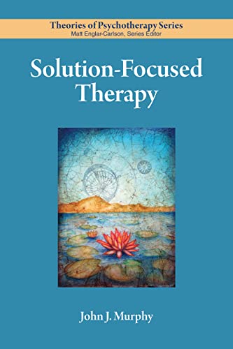 Solution-Focused Therapy (Theories of Psychotherapy) von American Psychological Association