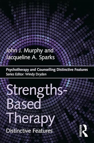Strengths-based Therapy: Distinctive Features (Psychotherapy and Counselling Distinctive Features) von Routledge