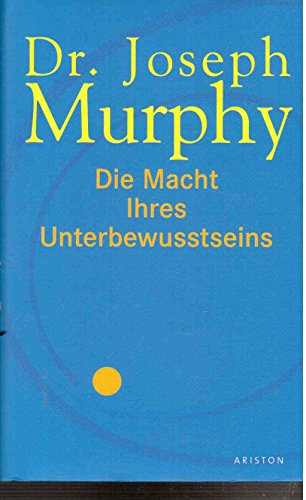 Die Macht Ihres Unterbewusstseins Die Macht Ihres Unterbewusstseins