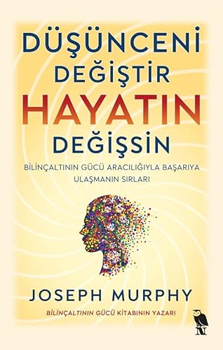 Düsünceni Degistir - Hayatin Degissin: Bilincaltinin Gücü Araciligiyla Basriya Ulasmanin Sirlari von Nemesis Kitap