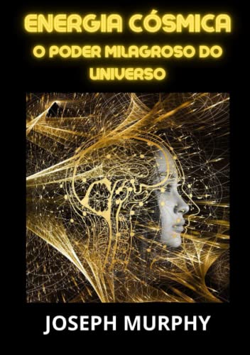 Energia cósmica: O Poder Milagroso do Universo