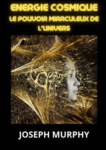 Energie Cosmique: Le pouvoir miraculeux de l'univers Energie Cosmique: Le pouvoir miraculeux de l'univers von Stargatebook