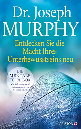 Entdecken Sie die Macht Ihres Unterbewusstseins neu: Die mentale Tool-Box. Mit Anleitungen und Erläuterungen von C. James Jensen. Ergänzte Neuausgabe des Klassikers "Die Macht Ihres Unterbewusstseins"