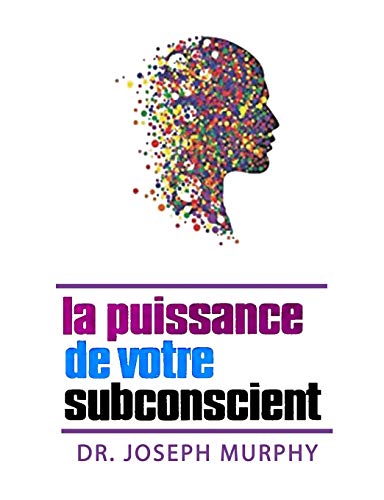 La puissance de votre subconscient La puissance de votre subconscient von Parker Pub. Co