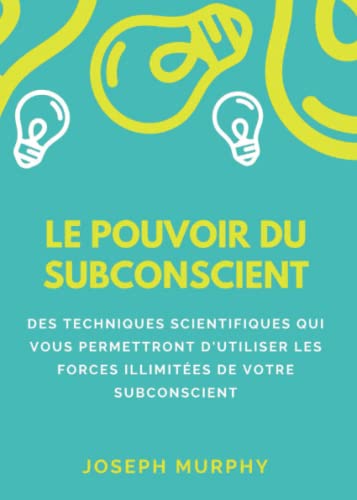 Le pouvoir du subconscient Le pouvoir du subconscient von Youcanprint