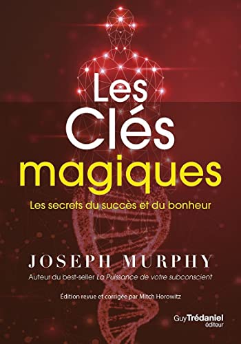 Les clés magiques - Les secrets du succès et du bonheur von TREDANIEL