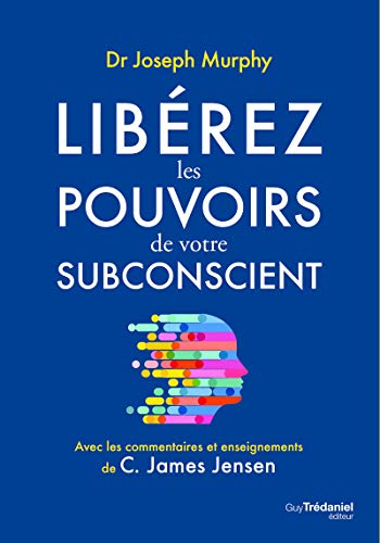 Libérez les pouvoirs de votre subconscient von TREDANIEL