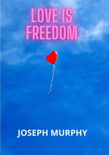 Love is freedom Love is freedom