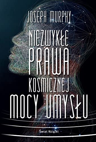 Niezwykłe prawa kosmicznej mocy umysłu von Świat Książki